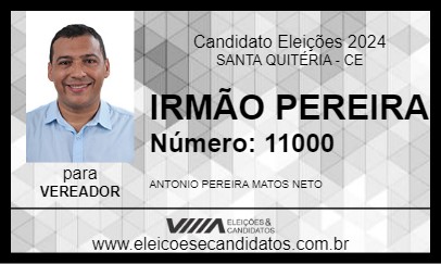 Candidato IRMÃO PEREIRA 2024 - SANTA QUITÉRIA - Eleições