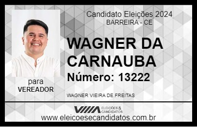 Candidato WAGNER DA CARNAUBA 2024 - BARREIRA - Eleições