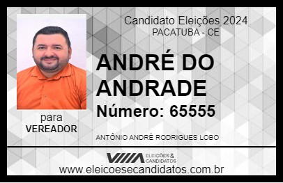 Candidato ANDRÉ DO ANDRADE 2024 - PACATUBA - Eleições