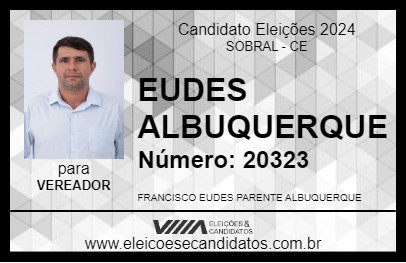 Candidato EUDES ALBUQUERQUE 2024 - SOBRAL - Eleições