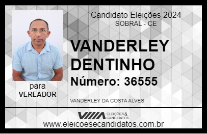 Candidato VANDERLEY DENTINHO 2024 - SOBRAL - Eleições