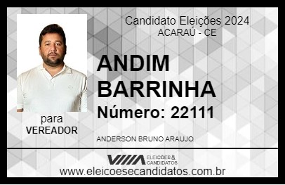 Candidato ANDIM BARRINHA 2024 - ACARAÚ - Eleições