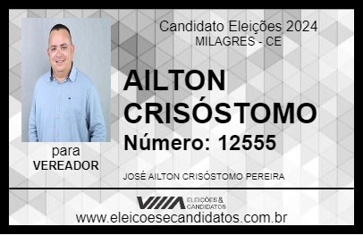 Candidato AILTON CRISÓSTOMO 2024 - MILAGRES - Eleições