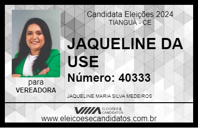 Candidato JAQUELINE DA USE 2024 - TIANGUÁ - Eleições