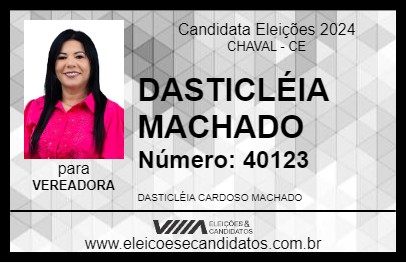 Candidato DASTICLÉIA MACHADO 2024 - CHAVAL - Eleições