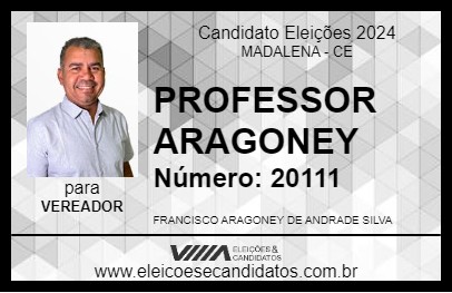 Candidato PROFESSOR ARAGONEY 2024 - MADALENA - Eleições