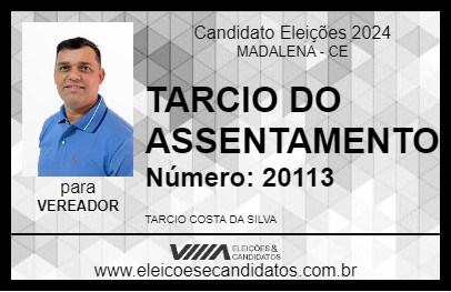 Candidato TARCIO DO ASSENTAMENTO 2024 - MADALENA - Eleições