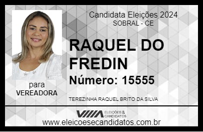 Candidato RAQUEL DO FREDIN 2024 - SOBRAL - Eleições