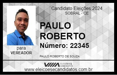 Candidato PAULO ROBERTO 2024 - SOBRAL - Eleições