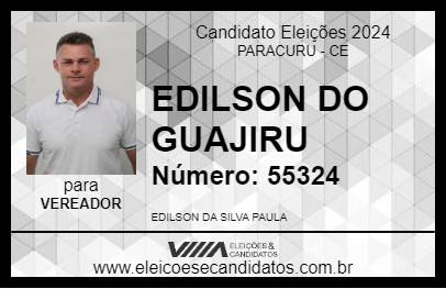 Candidato EDILSON DO GUAJIRU 2024 - PARACURU - Eleições