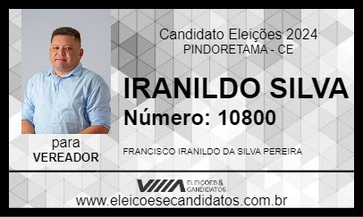 Candidato IRANILDO SILVA 2024 - PINDORETAMA - Eleições