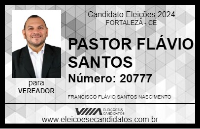 Candidato PASTOR FLÁVIO SANTOS 2024 - FORTALEZA - Eleições