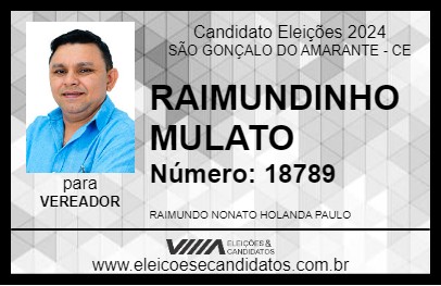 Candidato RAIMUNDINHO MULATO 2024 - SÃO GONÇALO DO AMARANTE - Eleições