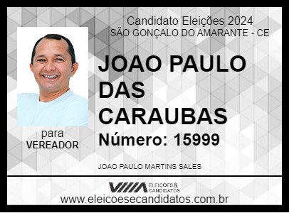 Candidato JOAO PAULO DAS CARAUBAS 2024 - SÃO GONÇALO DO AMARANTE - Eleições