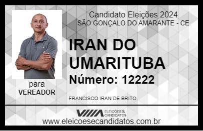 Candidato IRAN DO UMARITUBA 2024 - SÃO GONÇALO DO AMARANTE - Eleições