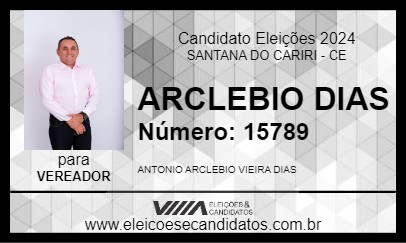 Candidato ARCLEBIO DIAS 2024 - SANTANA DO CARIRI - Eleições