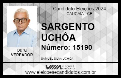 Candidato SARGENTO UCHÔA 2024 - CAUCAIA - Eleições