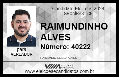 Candidato RAIMUNDINHO ALVES 2024 - GROAÍRAS - Eleições