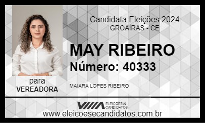 Candidato MAY RIBEIRO 2024 - GROAÍRAS - Eleições