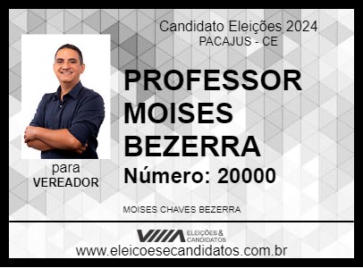 Candidato PROFESSOR MOISES BEZERRA 2024 - PACAJUS - Eleições