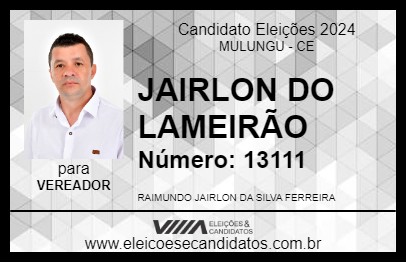 Candidato JAIRLON DO LAMEIRÃO 2024 - MULUNGU - Eleições