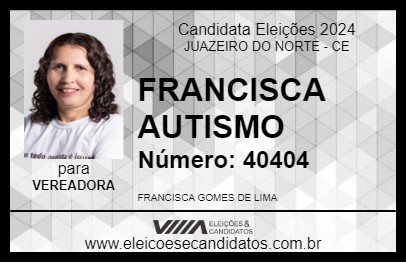 Candidato FRANCISCA AUTISMO 2024 - JUAZEIRO DO NORTE - Eleições