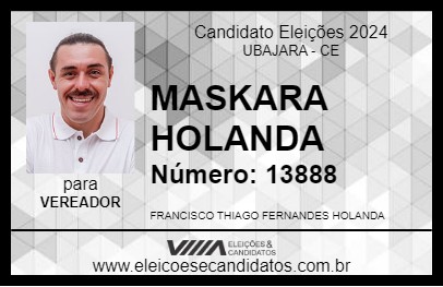 Candidato MASKARA HOLANDA 2024 - UBAJARA - Eleições