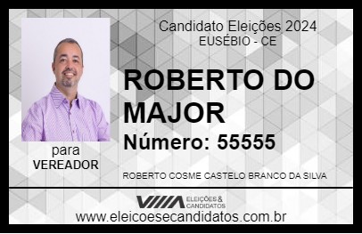 Candidato ROBERTO DO MAJOR 2024 - EUSÉBIO - Eleições