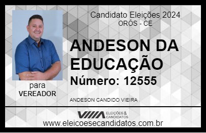 Candidato ANDESON DA EDUCAÇÃO 2024 - ORÓS - Eleições