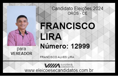 Candidato FRANCISCO LIRA 2024 - ORÓS - Eleições