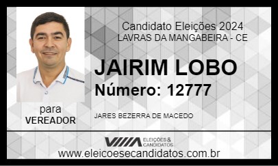 Candidato JAIRIM LOBO 2024 - LAVRAS DA MANGABEIRA - Eleições