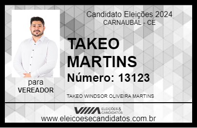 Candidato TAKEO MARTINS 2024 - CARNAUBAL - Eleições