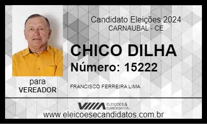 Candidato CHICO DILHA 2024 - CARNAUBAL - Eleições