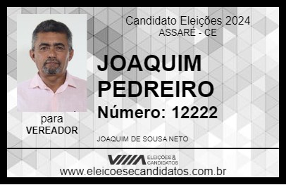 Candidato JOAQUIM PEDREIRO 2024 - ASSARÉ - Eleições