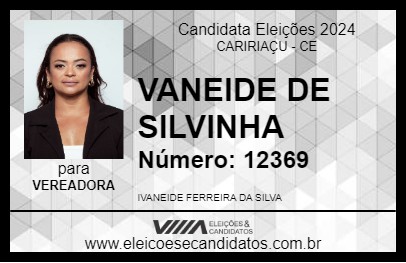 Candidato VANEIDE DE SILVINHA 2024 - CARIRIAÇU - Eleições