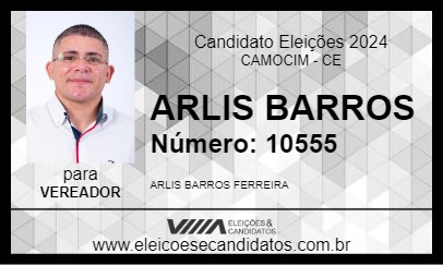 Candidato ARLIS BARROS 2024 - CAMOCIM - Eleições