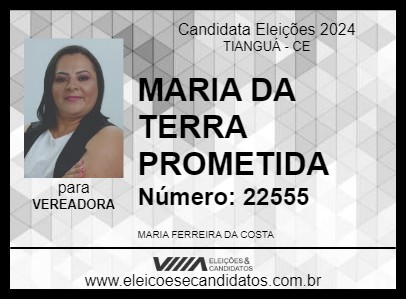 Candidato MARIA DA TERRA PROMETIDA 2024 - TIANGUÁ - Eleições