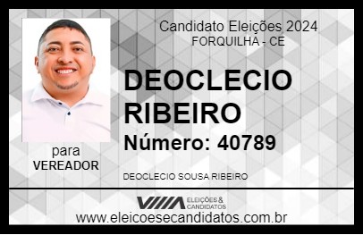 Candidato DEOCLECIO RIBEIRO 2024 - FORQUILHA - Eleições