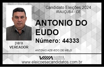 Candidato ANTONIO DO EUDO 2024 - IRAUÇUBA - Eleições