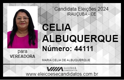 Candidato CELIA ALBUQUERQUE 2024 - IRAUÇUBA - Eleições