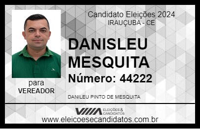 Candidato DANISLEU MESQUITA 2024 - IRAUÇUBA - Eleições