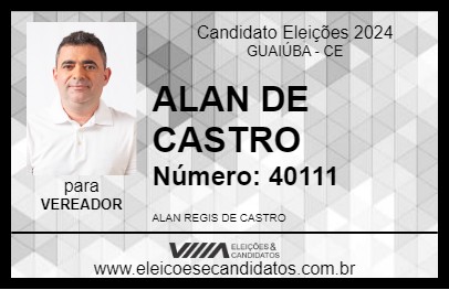 Candidato ALAN DE CASTRO 2024 - GUAIÚBA - Eleições