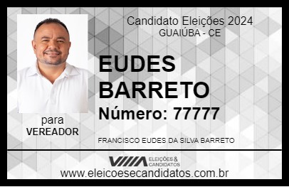 Candidato EUDES BARRETO 2024 - GUAIÚBA - Eleições