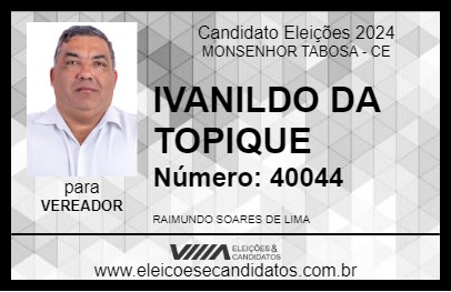 Candidato IVANILDO DA TOPIQUE 2024 - MONSENHOR TABOSA - Eleições