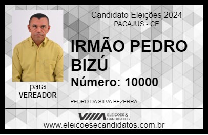 Candidato IRMÃO PEDRO BIZÚ 2024 - PACAJUS - Eleições