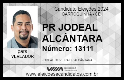 Candidato PR JODEAL ALCÂNTARA 2024 - BARROQUINHA - Eleições