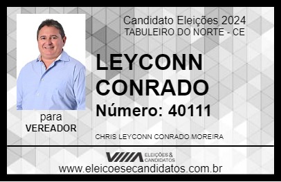 Candidato LEYCONN CONRADO 2024 - TABULEIRO DO NORTE - Eleições