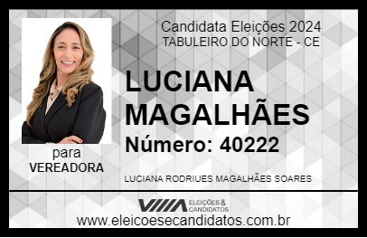 Candidato LUCIANA MAGALHÃES 2024 - TABULEIRO DO NORTE - Eleições