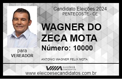 Candidato WAGNER DO ZECA MOTA 2024 - PENTECOSTE - Eleições