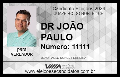 Candidato DR JOÃO PAULO 2024 - JUAZEIRO DO NORTE - Eleições